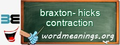 WordMeaning blackboard for braxton-hicks contraction